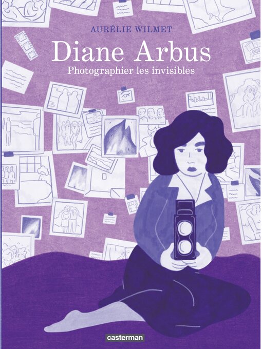 Title details for Diane Arbus. Photographier les invisibles by Aurélie Wilmet - Wait list